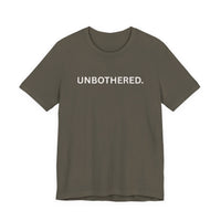 Load image into Gallery viewer, Unbothered. – Everyday T-Shirt
