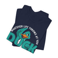 Load image into Gallery viewer, "Whatever Life Throws at You, Duck" Graphic Tee