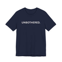 Load image into Gallery viewer, Unbothered. – Everyday T-Shirt