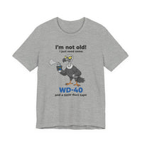Load image into Gallery viewer, I'm Not Old! I Just Need Some WD-40 Vulture T-Shirt
