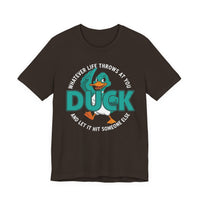Load image into Gallery viewer, "Whatever Life Throws at You, Duck" Graphic Tee