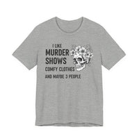 Load image into Gallery viewer, Murder Shows &amp; Maybe 3 People T‑Shirt