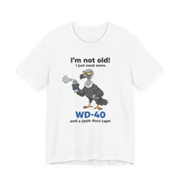 Load image into Gallery viewer, I'm Not Old! I Just Need Some WD-40 Vulture T-Shirt