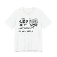 Load image into Gallery viewer, Murder Shows &amp; Maybe 3 People T‑Shirt