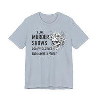 Load image into Gallery viewer, Murder Shows &amp; Maybe 3 People T‑Shirt
