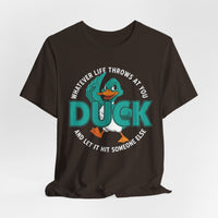 Load image into Gallery viewer, "Whatever Life Throws at You, Duck" Graphic Tee