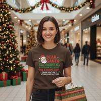 Load image into Gallery viewer, Dear Santa, All I Want For Christmas-T-Shirt