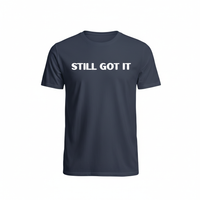 Load image into Gallery viewer, Still Got It™ T-Shirt – Funny Vintage Confidence Tee for Gen X