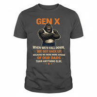 Load image into Gallery viewer, When We Fell Down… We Got Back Up. That’s Gen X. 🦍💥